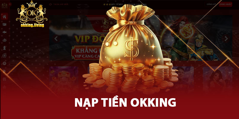 Nạp Tiền Okking