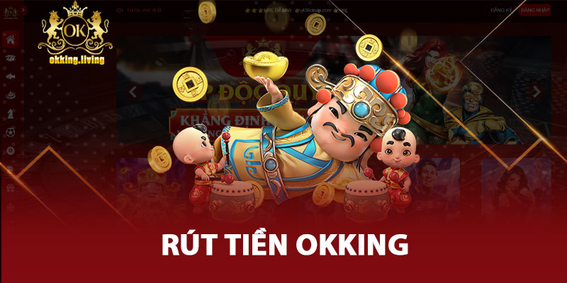 Rút Tiền Okking